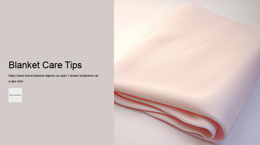 Blanket Care Tips