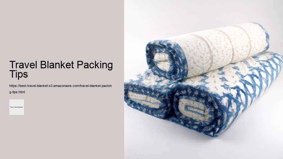 Travel Blanket Packing Tips